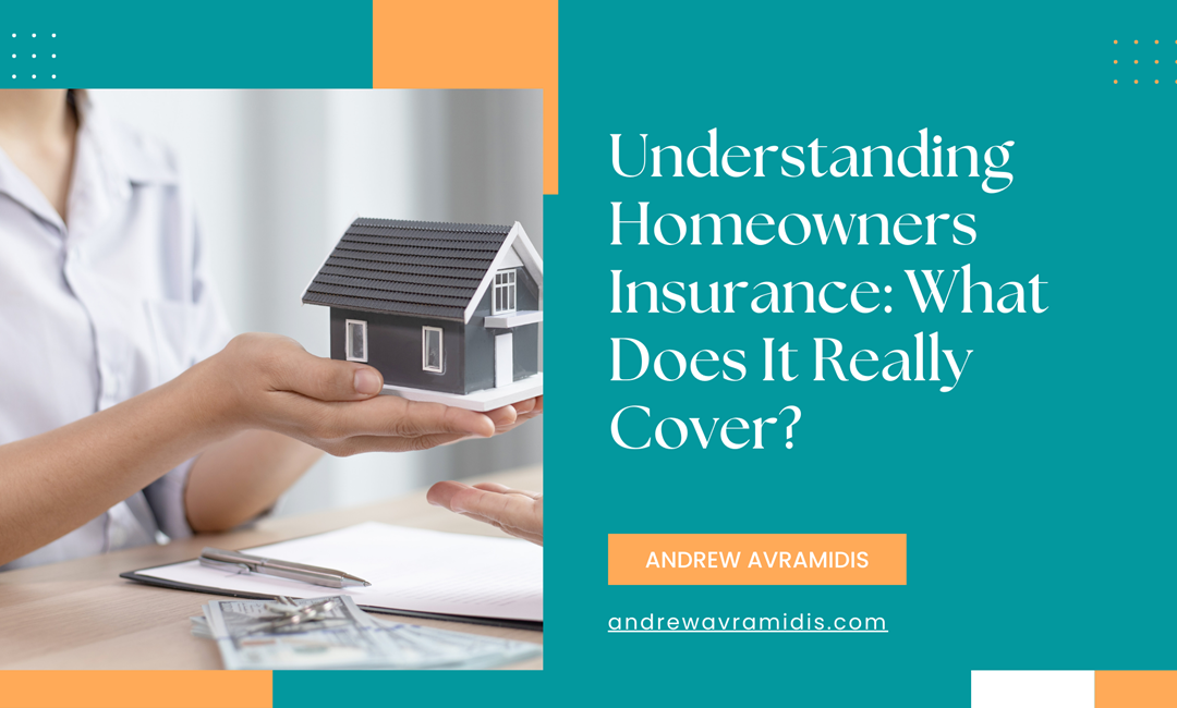 Understanding Homeowners Insurance: What Does It Really Cover?