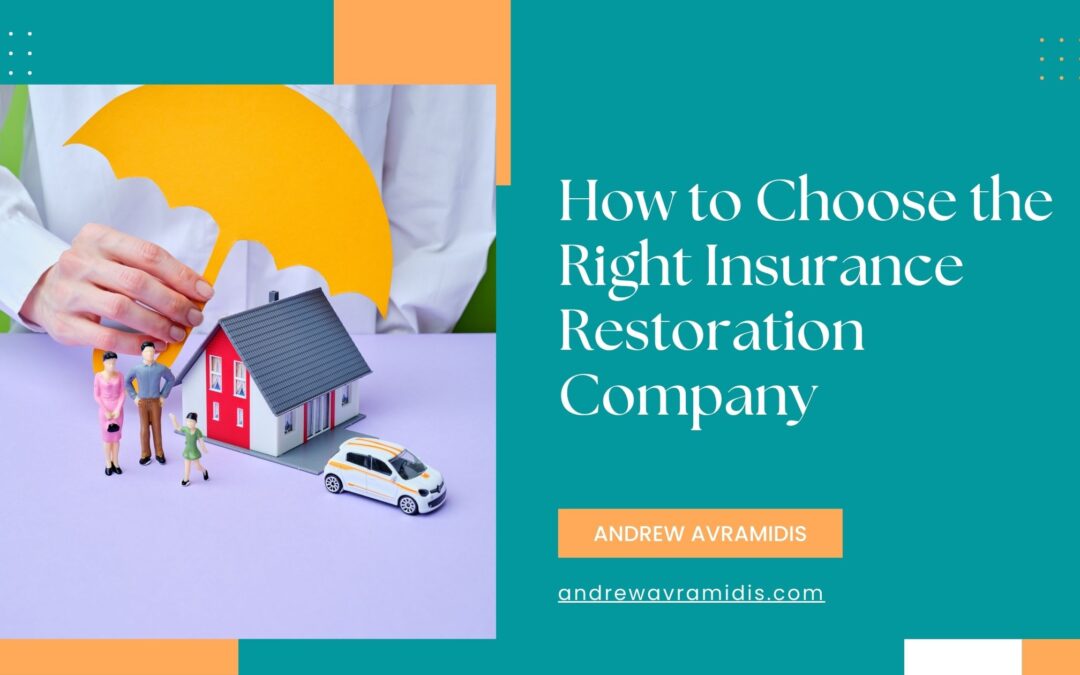 How to Choose the Right Insurance Restoration Company